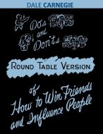 Do's and Don'ts of How to Win Friends and Influence People di Dale Carnegie edito da WWW.SNOWBALLPUBLISHING.COM