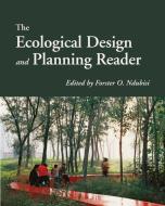 The Ecological Design and Planning Reader di Forster O. Ndubisi edito da Island Press