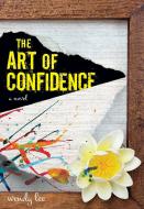 The Art of Confidence di Wendy Lee edito da KENSINGTON PUB CORP