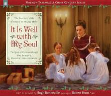 It Is Well with My Soul: The True Story of the Writing of the Beloved Hymn di David Warner edito da SHADOW MOUNTAIN PUB