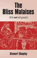 The Bliss Malaises di Stewart Shapley edito da Booklocker.com