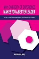 Why Diversity of Experience Makes You a Better Leader¿ di Esq. Ash Varma edito da Halo Publishing International