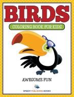 Birds di Speedy Publishing Llc edito da Speedy Kids