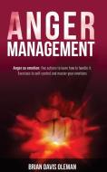 ANGER MANAGEMENT di BRIAN DAVIS OLEMAN edito da LIGHTNING SOURCE UK LTD