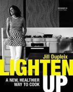 Lighten Up di Jill Dupleix edito da Quadrille Publishing Ltd