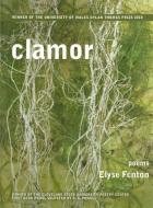 Clamor: Poems di Elyse Fenton edito da Cleveland State University Poetry Center