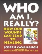 Who Am I, Really? di Joseph Cavanaugh edito da Underwood Books Inc