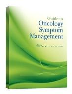 A Guide To Oncology Symptom Management edito da Oncology Nursing Society