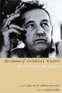 The Cinema of Andrzej Wajda di John Orr edito da Wallflower Press
