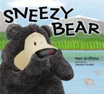 Sneezy Bear di Neil Griffiths edito da Red Robin Books