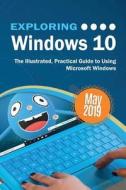 Exploring Windows 10 May 2019 Edition di Kevin Wilson edito da Elluminet Press