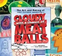 The Art And Making Of Cloudy With A Chance Of Meatballs di Tracey Miller-Zarnecke, Judi Barrett edito da Insight Editions, Div Of Palace Publishing Group, Lp