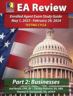 PassKey Learning Systems EA Review Part 2 Businesses; Enrolled Agent Study Guide: May 1, 2023-February 29, 2024 Testing Cycle di Joel Busch, Christy Pinheiro, Thomas A. Gorczynski edito da PASSKEY PUBN
