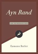 Ayn Rand: An Introduction di Eamonn Butler edito da CATO INST