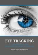 Eye Tracking: A Comprehensive Guide to Methods, Paradigms, and Measures di Prof Kenneth Holmqvist, Dr Richard Andersson edito da Createspace Independent Publishing Platform