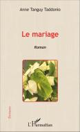 Le mariage di Anne Tanguy Taddonio edito da Editions L'Harmattan