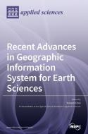 Recent Advances in Geographic Information System for Earth Sciences edito da MDPI AG