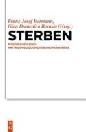 Sterben: Dimensionen Eines Anthropologischen Grundphanomens edito da Walter de Gruyter