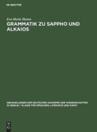 Grammatik zu Sappho und Alkaios di Eva-Maria Hamm edito da De Gruyter