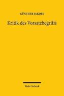 Kritik des Vorsatzbegriffs di Günther Jakobs edito da Mohr Siebeck GmbH & Co. K