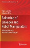 Balancing of Linkages and Robot Manipulators di Vigen Arakelian, Sébastien Briot edito da Springer-Verlag GmbH