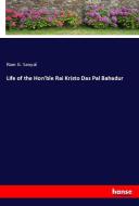 Life of the Hon'ble Rai Kristo Das Pal Bahadur di Ram G. Sanyal edito da hansebooks