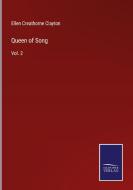 Queen of Song di Ellen Creathorne Clayton edito da Salzwasser-Verlag