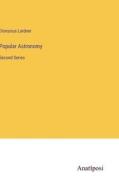 Popular Astronomy di Dionysius Lardner edito da Anatiposi Verlag