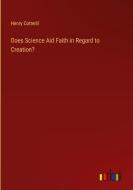 Does Science Aid Faith in Regard to Creation? di Henry Cotterill edito da Outlook Verlag