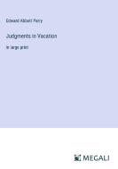 Judgments in Vacation di Edward Abbott Parry edito da Megali Verlag