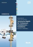 Technische Regeln für Trinkwasser-Installationen di Franz-Josef Heinrichs, Bernd Rickmann, u. a. edito da Beuth Verlag