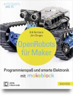 Open Robots für Maker di Erik Bartmann, Jörn Donges edito da Hanser Fachbuchverlag
