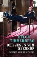 Der Jesus vom Sexshop di Helge Timmerberg edito da Rowohlt Taschenbuch