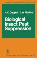 Biological Insect Pest Suppression di H. C. Coppel, J. W. Mertins edito da Springer Berlin Heidelberg