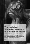The Invisible Wounded Warriors In A Nation At Peace di Jan Grimell edito da Lit Verlag