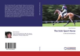 The Irish Sport Horse di Karen Hennessy edito da LAP Lambert Academic Publishing