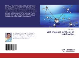 Wet chemical synthesis of metal oxides di Kalpanadevi K edito da LAP Lambert Academic Publishing