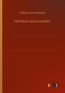 Hawthorn and Lavender di William Ernest Henley edito da Outlook Verlag