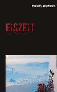 Eiszeit di Johannes Reisenberg edito da Books on Demand