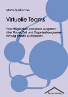 Virtuelle Teams di Martin Sulzbacher edito da Tectum Verlag