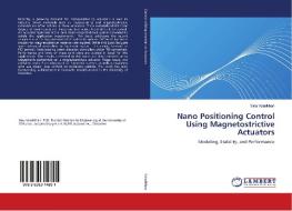 Nano Positioning Control Using Magnetostrictive Actuators di Sina Valadkhan edito da LAP Lambert Academic Publishing