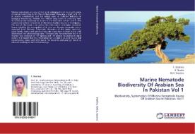 Marine Nematode Biodiversity Of Arabian Sea In Pakistan Vol 1 di F. Shahina, K. Nasira, M. H. Soomro edito da LAP Lambert Academic Publishing