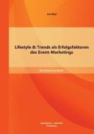 Lifestyle & Trends als Erfolgsfaktoren des Event-Marketings di Jan Bast edito da Bachelor + Master Publishing