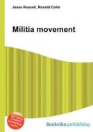 Militia Movement di Jesse Russell, Ronald Cohn edito da Book On Demand Ltd.