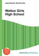 Walton Girls High School edito da Book On Demand Ltd.