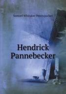 Hendrick Pannebecker di Samuel W Pennypacker edito da Book On Demand Ltd.