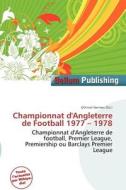 Championnat D\'angleterre De Football 1977 - 1978 edito da Bellum Publishing