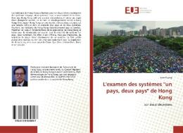 L'examen des systèmes "un pays, deux pays" de Hong Kong di Sum Yeung edito da Editions universitaires europeennes EUE