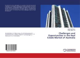 Challenges and Opportunities In the Real Estate Market of Australia di Mohamed Batran, Sanaa Mohamed edito da LAP Lambert Academic Publishing