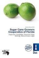 Sugar Cane Growers Cooperative Of Florida edito da Duc